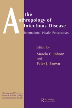Paperback The Anthropology of Infectious Disease: International Health Perspectives Book