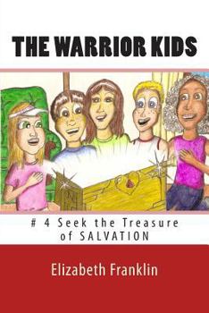 Paperback The Warrior Kids: Seek the Treasure of Salvation Book