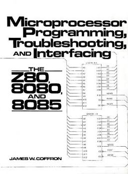 Paperback Microprocessor Programming, Troubleshooting, and Interfacing : The Z80, 8080, and 8085 Book