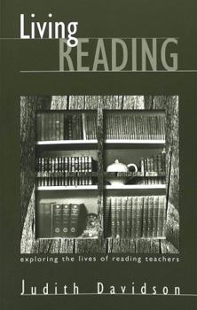 Hardcover Living Reading: Exploring the Lives of Reading Teachers Book