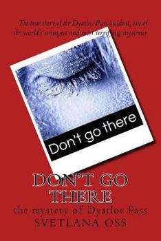 Paperback Don't Go There: The Mystery of Dyatlov Pass Book