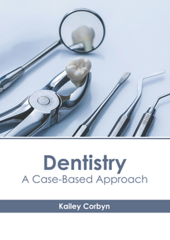 Hardcover Dentistry: A Case-Based Approach Book