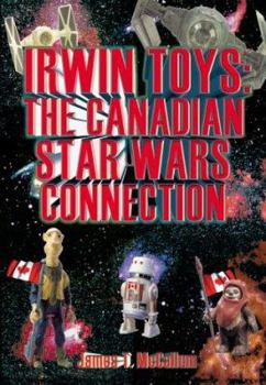 Irwin Toys: The Canadian Star Wars Connection