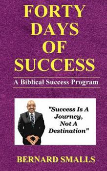 Paperback Forty Days Of Success: A Biblical Success Program Book