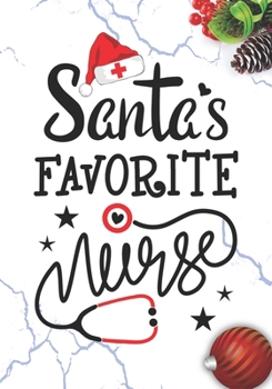 Paperback Santa's Favorite Nurse: Blank Lined Journal Notebook for all Nurses RN, NP Future Nurse Practitioner, Retired nurse, and School nursing Studen Book