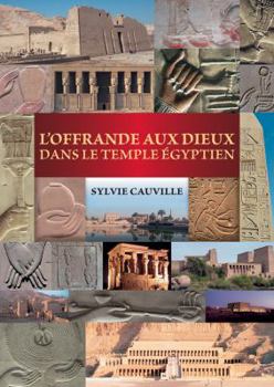 Paperback L'Offrande Aux Dieux Dans Le Temple Egyptien [French] Book