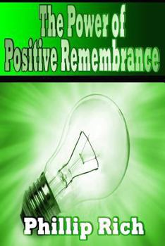 Paperback The Power of Positive Remembrance Book