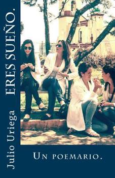 Paperback Eres sueño.: Poemario. [Spanish] Book