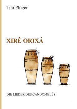 Paperback Xirê Orixá - Die Lieder des Candomblés [German] Book