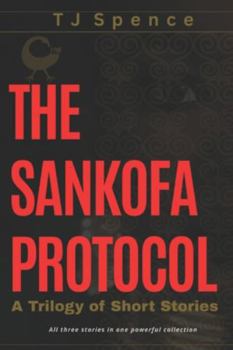 Paperback The Sankofa Protocol: A Trilogy of Short Stories Book