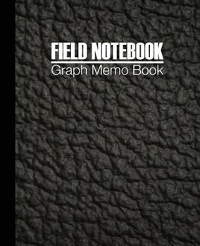 Paperback Field Notebook: Graph Memo Book Decomposition Quad Ruled Squares Composition Notebook Students Teachers Book