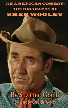 Hardcover An American Cowboy (hardback): The Biography of Sheb Wooley Book