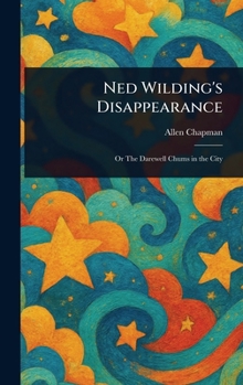 Hardcover Ned Wilding's Disappearance Book