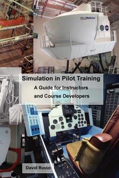 Paperback Simulation in Pilot Training: A Guide for Instructors and Course Developers Book
