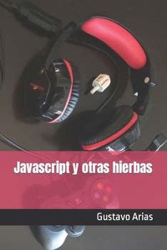 Javascript y otras hierbas (Spanish Edition)