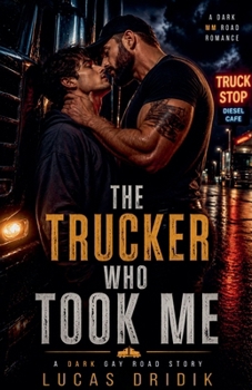 The Trucker Who Took Me