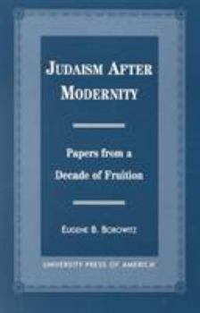 Hardcover Judaism After Modernity: Papers from a Decade of Fruition Book
