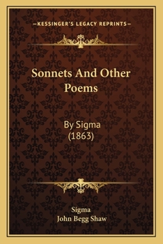 Paperback Sonnets And Other Poems: By Sigma (1863) Book