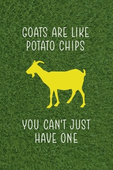 Paperback Goats Are Like Potato Chips You Can't Just Have One: All Purpose 6x9 Blank Lined Notebook Journal Way Better Than A Card Trendy Unique Gift Green Gras Book