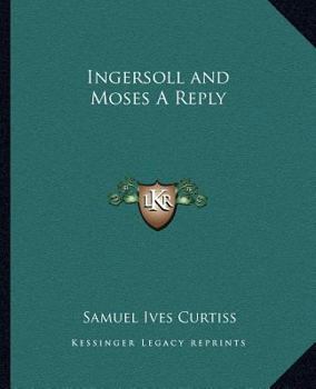 Paperback Ingersoll and Moses A Reply Book