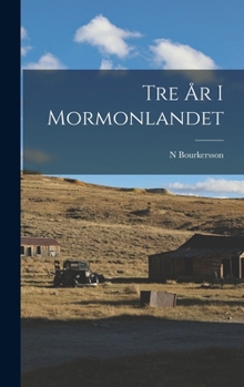 Hardcover Tre År I Mormonlandet [Swedish] Book