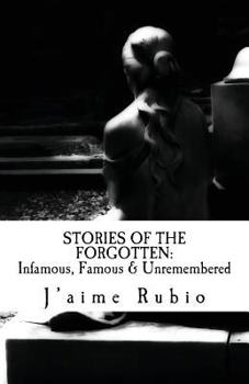 Paperback Stories Of The Forgotten: Infamous, Famous & Unremembered Book