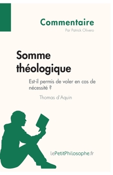 Paperback Somme théologique de Thomas d'Aquin - Est-il permis de voler en cas de nécessité ? (Commentaire): Comprendre la philosophie avec lePetitPhilosophe.fr [French] Book