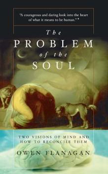 Paperback The Problem of the Soul: Two Visions of Mind and How to Reconcile Them Book