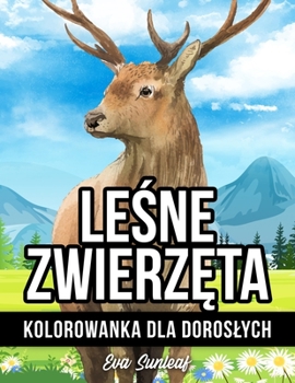 Paperback Le&#347;ne Zwierz&#281;ta Kolorowanka Dla Doroslych [Polish] Book