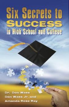 Paperback Six Secrets to Success in High School and College Book