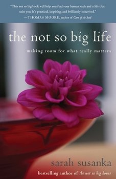 Paperback The Not So Big Life: Making Room for What Really Matters Book