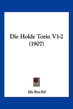 Paperback Die Holde Torin V1-2 (1907) [German] Book