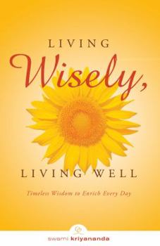 Paperback Living Wisely, Living Well: Timeless Wisdom to Enrich Every Day Book