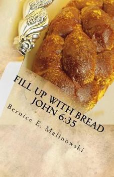 Paperback Fill Up with Bread John 6: 35 Book