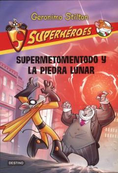 Paperback Supermetomentodo y la piedra lunar: Superhéroes 9 (Geronimo Stilton) (Spanish Edition) [Spanish] Book