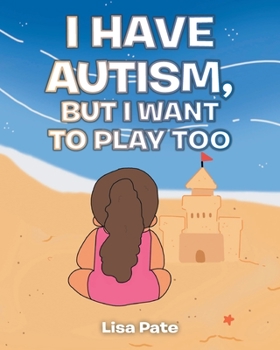Paperback I Have Autism, but I Want to Play Too Book