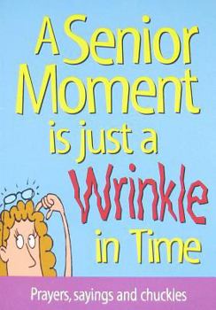 Paperback A Senior Moment Is Just a Wrinkle in Time Book