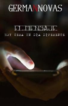 Paperback El mensaje: Hoy será un día diferente [Spanish] Book