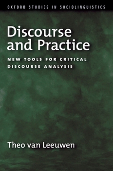 Discourse and Practice: New Tools for Critical Analysis - Book  of the Oxford Studies in Sociolinguistics