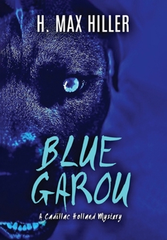 Hardcover Blue Garou: A Cadillac Holland Mystery Book