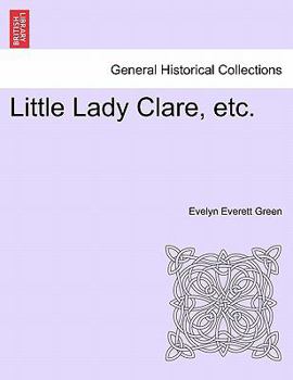 Paperback Little Lady Clare, Etc. Book