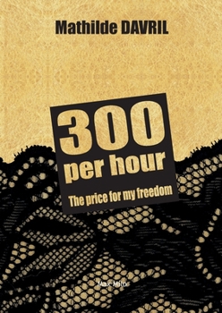 Paperback 300 per hour: The price for my freedom Book