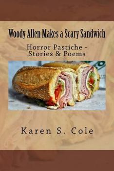 Paperback Woody Allen Makes a Scary Sandwich: Horror Pastiche - Stories & Poems Book