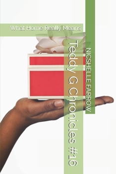 Paperback Teddy G Chronicles #16: What Home Really Means Book