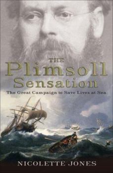 Hardcover The Plimsoll Sensation: The Great Campaign to Save Lives at Sea Book