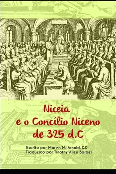 Paperback Niceia e 0 Concílio Niceno de 325 d.C. [Portuguese] Book