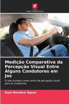 Paperback Medição Comparativa da Percepção Visual Entre Alguns Condutores em Jos [Portuguese] Book