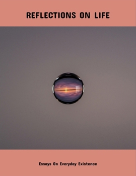 Paperback Reflections On Life: Essays On Everyday Existence Book