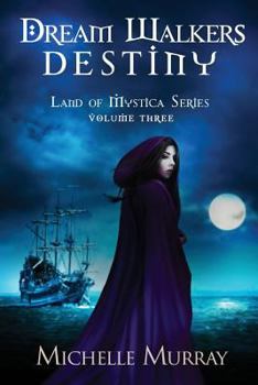 Paperback Dream Walker's Destiny: Land of Mystica Volume Three Book