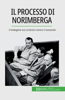 Paperback Il processo di Norimberga: L'indagine sui crimini contro l'umanità [Italian] Book